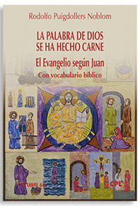 LA PALABRA DE DIOS SE HA HECHO CARNE EL EVANGELIO SEGUN JUA
