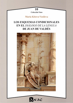 LOS ESQUEMAS CONDICIONALES EN EL DIÁLOGO DE LA LENGUA DE JUAN DE VALDÉS
