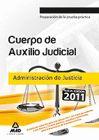 PREPARACION DE LA PRUEBA PRACTICA. CUERPO DE AUXILIO JUDICIAL. ADMINISTRACION DE JUSTICIA