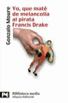 YO QUE MATE DE MELANCOLIA AL PIRATA FRANCIS DRAKE