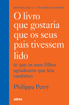 O LIVRO QUE GOSTARIA QUE OS SEUS PAIS TIVESSEM LIDO