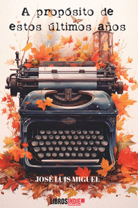 EL PROPÓSITO DE ESTOS ÚLTIMOS AÑO