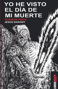 YO HE VISTO EL DÍA DE MI MUERTE SEGUNDA PARTE
