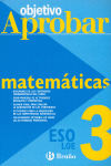 OBJETIVO APROBAR LOE: MATEMÁTICAS 3 ESO
