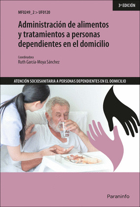 ADMINISTRACION DE ALIMENTOS Y TRATAMIENTOS A PERSONAS DEPENDIENTES EN EL DOMICIL