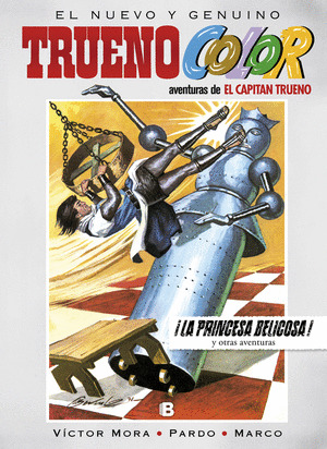 ¡LA PRINCESA BELICOSA! Y OTRAS AVENTURAS DE EL CAPITAN TRUENO (TRUENO COLOR 16)