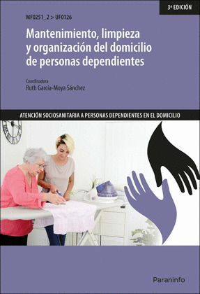 MANTENIMIENTO, LIMPIEZA Y ORGANIZACION DEL DOMICILIO DE PERSONAS DEPENDIENTES