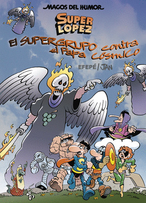 SUPERLOPEZ. EL SUPERGURPO CONTRA EL PAPA COSMICO (MAGOS DEL HUMOR 183)