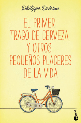 PRIMER TRAGO DE CERVEZA Y OTROS PEQUEÑOS PLACERES DE LA VIDA, EL