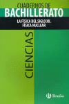 FISICA DEL SIGLO XX FISICA NUCLEAR, LA