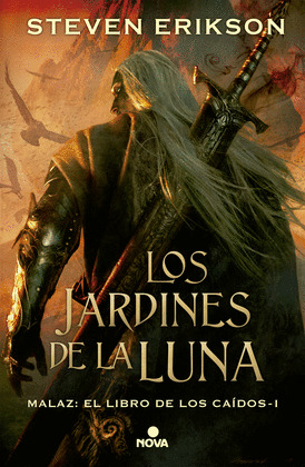 LOS JARDINES DE LA LUNA (MALAZ: EL LIBRO DE LOS CAIDOS 1)