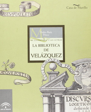 DE LA PINTURA Y LAS LETRAS. LA BIBLIOTECA DE VELAZQUEZ