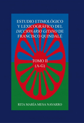 ESTUDIO ETIMOLOGICO Y LEXICOGRAFICO DEL DICCIONARIO GITANO DE FRANCISCO QUINDALE