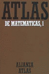 ATLAS DE MATEMATICAS. 1. FUNDAMENTOS, ALGEBRA Y GEOMETRIA