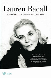 LAUREN BACALL POR MI MISMA Y UN PAR DE COSAS MAS