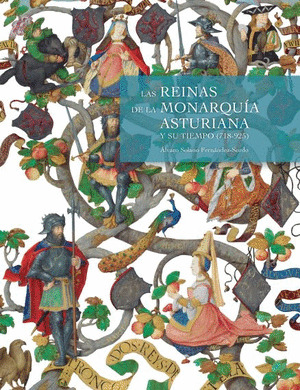 REINAS DE LA MONARQUÍA ASTURIANA Y SU TIEMPO, LAS (718-925)
