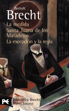 TEATRO COMPLETO, 4: LA MEDIDA. SANTA JUANA DE LOS MATADEROS. LA EXCEPCIÓN Y LA REGLA