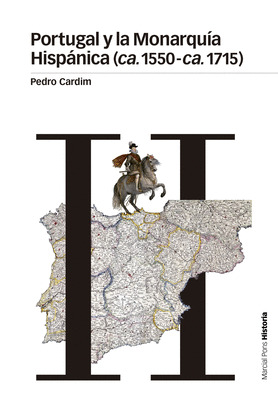 PORTUGAL Y LA MONARQUIA HISPANICA (CA. 1550-CA. 1715)