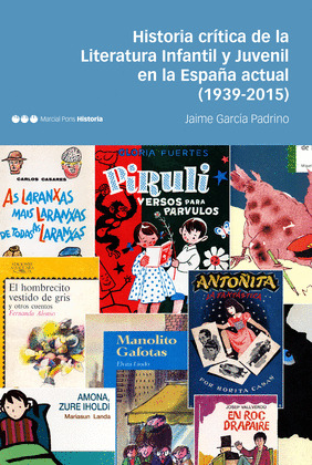 HISTORIA CRITICA DE LA LITERATURA INFANTIL Y JUVENIL EN LA ESPAÑA ACTUAL (1939-2