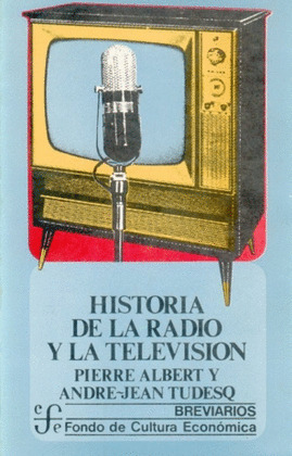HISTORIA DE LA RADIO Y TELEVISION