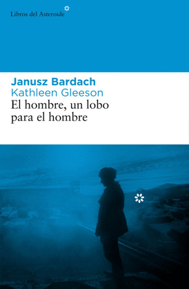 HOMBRE, UN LOBO PARA EL HOMBRE; EL