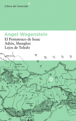 ESTUCHE ANGEL WAGENSTEIN: EL PENTATEUCO DE ISAAC. ADIOS, SHANGAI. LEJOS DE TOLEDO