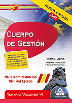 TEMARIO VI. CUERPO DE GESTION DE LA ADMINISTRACION CIVIL DEL ESTADO. TURNO LIBRE. NUEVA EDICION 2011