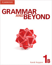 GRAMMAR AND BEYOND. STUDENT'S BOOK B AND WRITING SKILLS INTERACTIVE PACK. LEVEL