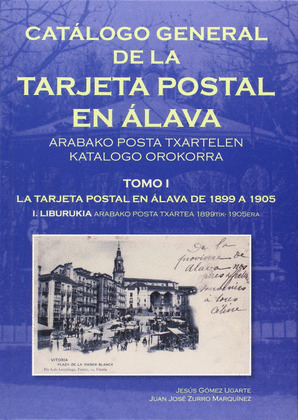 CATÁLOGO GENERAL DE LA TARJETA POSTAL EN ÁLAVA I