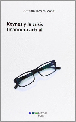 KEYNES Y LA CRISIS FINANCIERA ACTUAL
