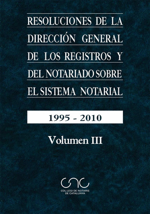 RESOLUCIONES DE LA DIRECCIÓN GENERAL DE LOS REGISTROS Y DEL NOTARIADO SOBRE EL S