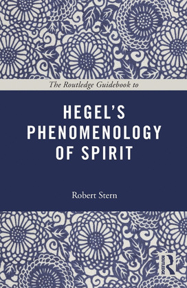 THE ROUTLEDGE GUIDEBOOK TO HEGEL S PHENOMENOLOGY OF SPIRIT