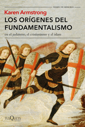 ORIGENES DEL FUNDAMENTALISMO EN EL JUDAISMO, EL CRISTIANISMO Y EL ISLAM; LOS