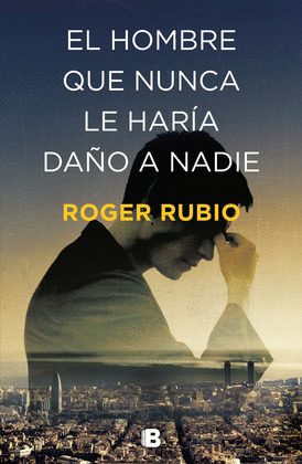 HOMBRE QUE NUNCA LE HARÍA DAÑO A NADIE, EL