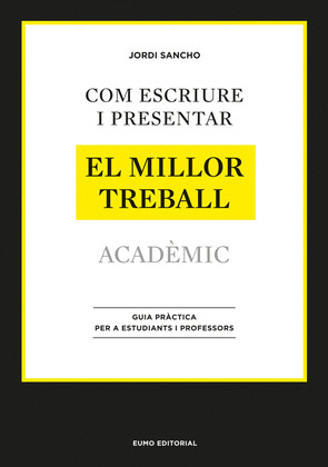 COM ESCRIURE I PRESENTAR EL MILLOR TREBALL ACADEMIC