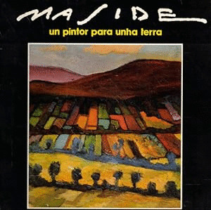 MASIDE: UN PINTOR PARA UNHA TERRA