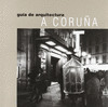 GUIA DE ARQUITECTURA. A CORUÑA (LIBRO+ POSTALES)