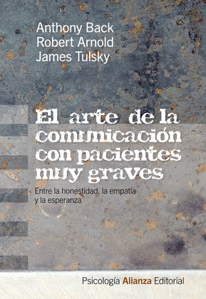 ARTE DE LA COMUNICACIÓN CON PACIENTES MUY GRAVES, EL