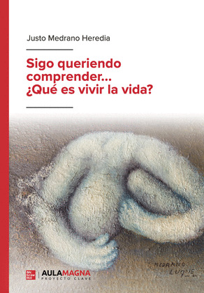 SIGO QUERIENDO COMPRENDER...  ¿QUÉ ES VIVIR LA VIDA?