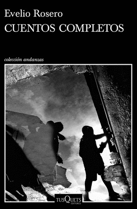 CUENTOS COMPLETOS (EVELIO ROSERO)