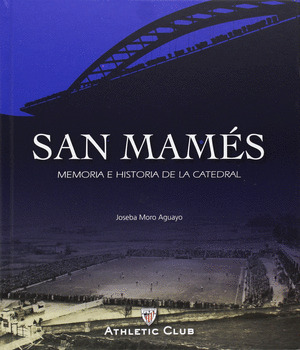 SAN MAMÉS. MEMORIA E HISTORIA DE LA CATEDRAL