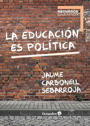 EDUCACIÓN ES POLÍTICA, LA
