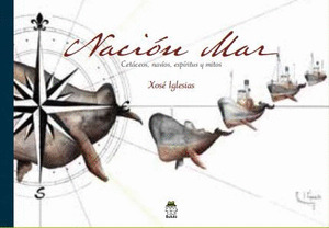 NACIÓN MAR (CETÁCEOS, NAVÍOS, ESPÍRITUS Y MITOS)