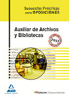 AUXILIAR DE ARCHIVOS Y BIBLIOTECAS. SUPUESTOS PRÁCTICOS PARA OPOSICIONES
