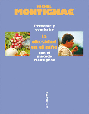 PREVENIR Y COMBATIR LA OBESIDAD EN EL NIÑO CON EL METODO MONTIGNAC