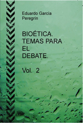BIOÉTICA. TEMAS PARA EL DEBATE. VOL. 2