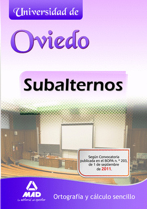 SUBALTERNOS. ORTOGRAFIA Y CALCULO SENCILLO - UNIV OVIEDO ** MAD **