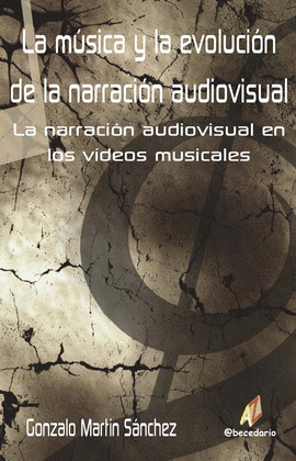 MUSICA Y LA EVOLUCION DE LA NARRACION AUDIOVISUAL, LA