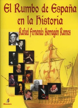 RUMBO DE ESPAÑA EN LA HISTORIA ,EL