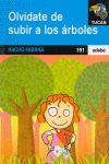 OLVIDATE DE SUBIR A LOS ARBOLES